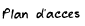 Plan d'accès
